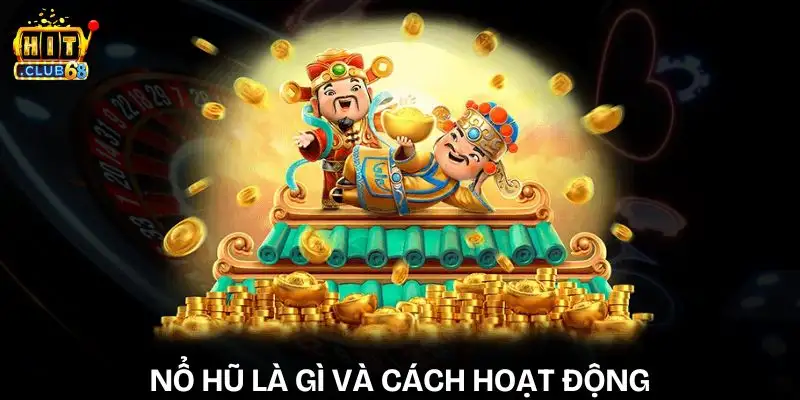 Nổ Hũ Là Gì Và Cách Hoạt Động | Giải Mã Cơ Chế Jackpot 2026 no hu la gi va cach hoat dong