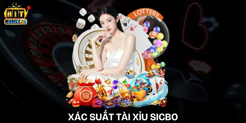 Xác Suất Tài Xỉu Sicbo | Bí Mật Giúp Tăng Cơ Hội Thắng xac suat tai xiu sicbo